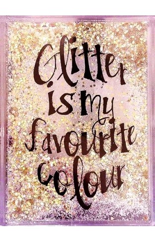 Glitter Is My Favourite Colour